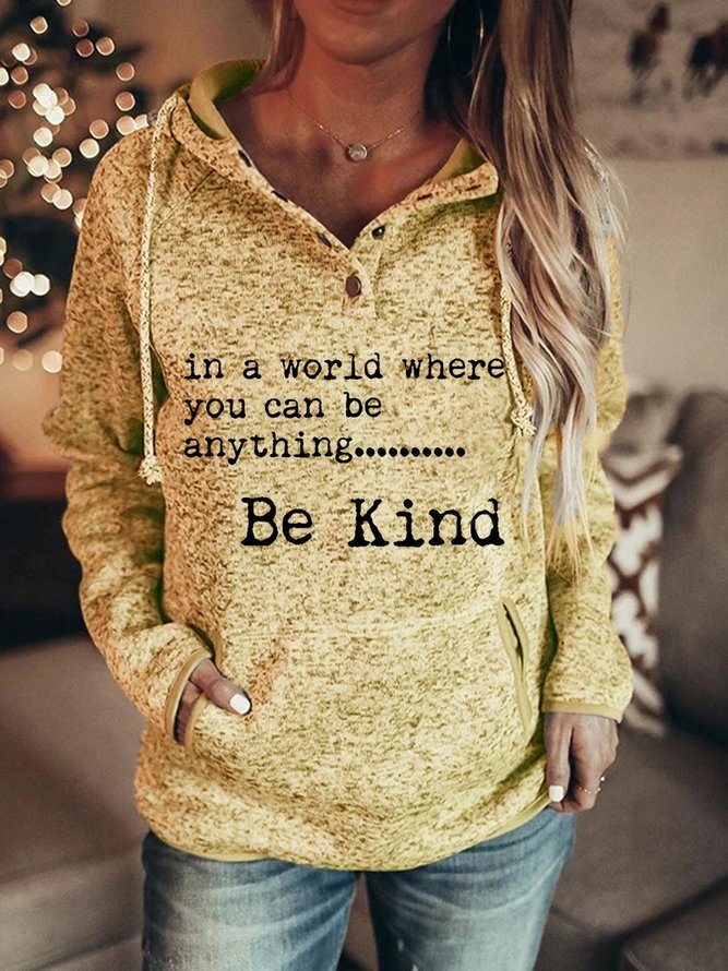 In A World Where You Can Be Anything Be Kind Hoodie & Sweatshirt
