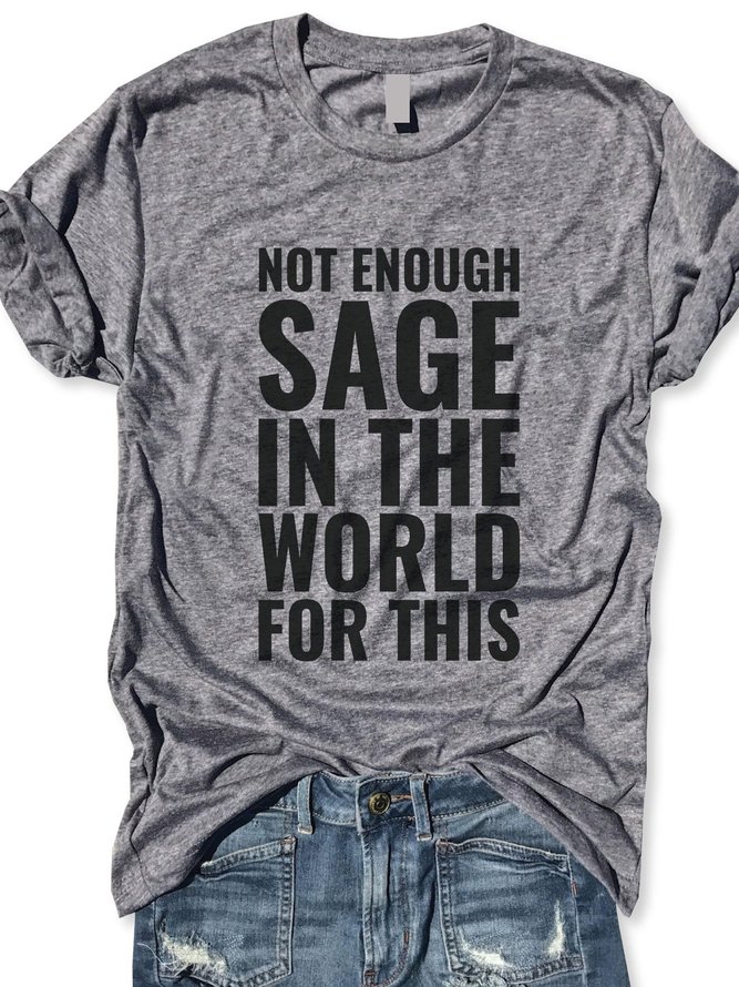 Not Enough Sage In The World For This Graphic Tee