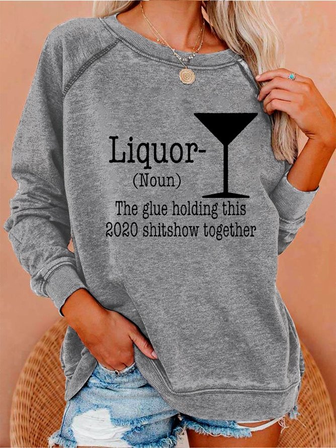 Liquor (noun) The Glue Holding This 2020 Shitshow Together Sweatshirt