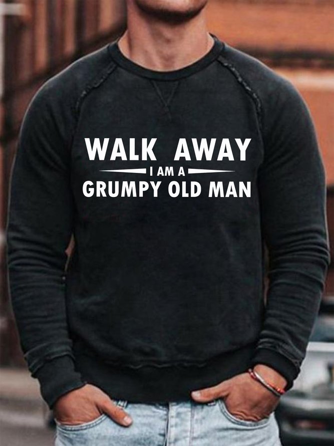 Walk Away  I Am A Grumpy Old Man Men's Long Sleeve Sweatshirt