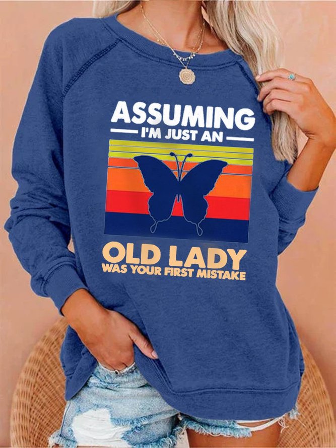 Assuming I'm Just An Old Lady Was Your First Mistake Sweatshirt