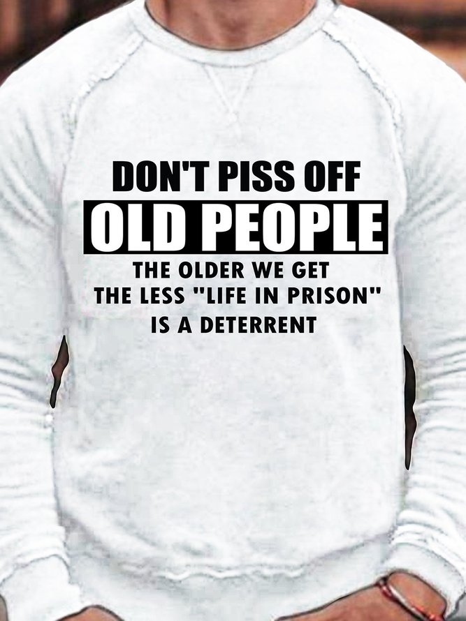 Don't Piss Off Old People Men's Long Sleeve Sweatshirt