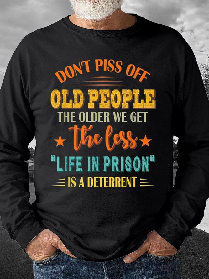 Don't Piss Off Old People  men's long sleeve sweatshirt