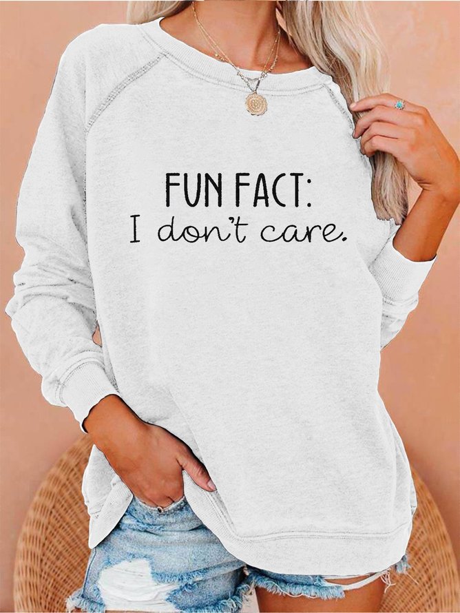 Fun Fact I Don't Care Sweatshirts