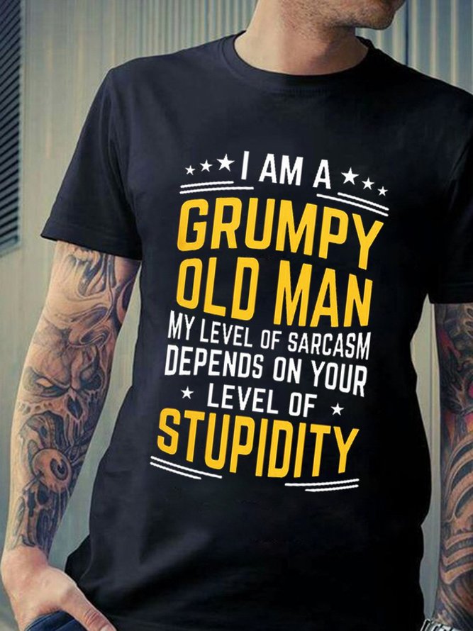 I Am A Grumpy Old Man My Level Of Sarcasm Depends On Your Level Of Stupidity Tee