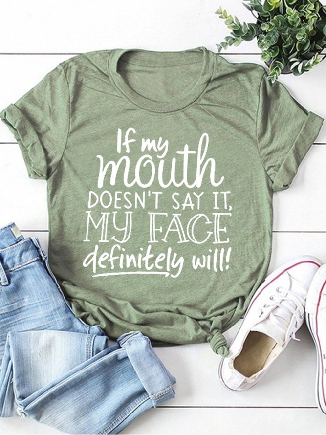 If My Mouth Doesn't Say It My Face Definitely Will Tee