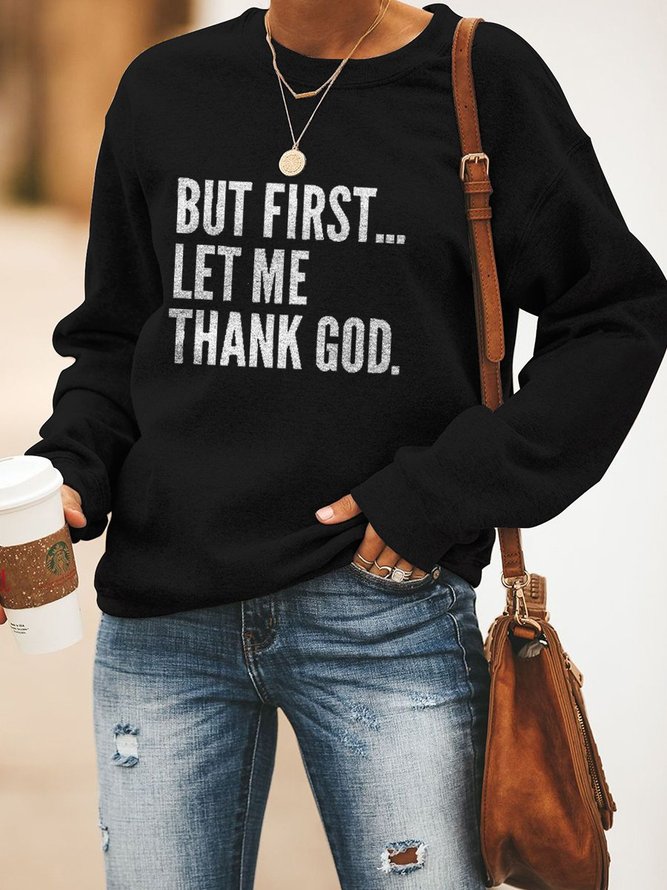 but first …let me thank god Sweatshirt