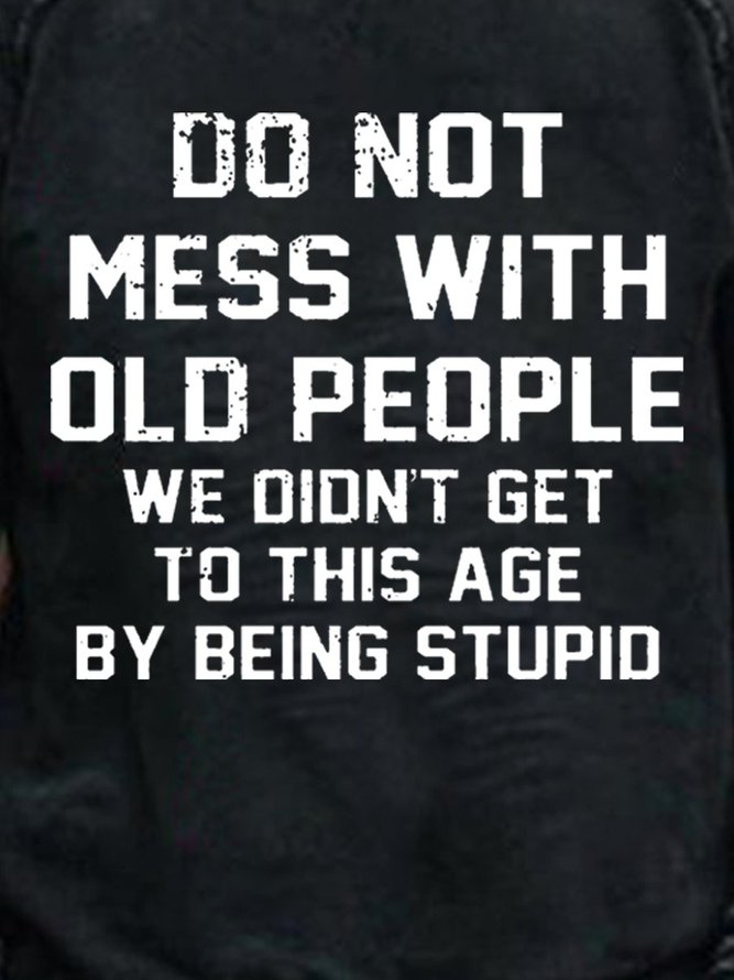 Do Not Mess With Old People Graphic Sweatshirt