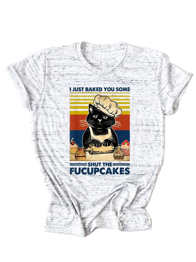 I Just Baked You Some Shut The Fu Cupcakes Graphic Tee