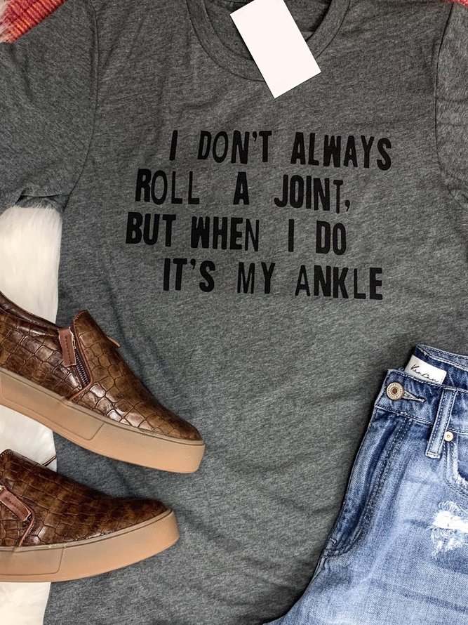 'I Don't Always Roll A Joint' Tee