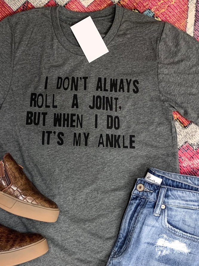 'I Don't Always Roll A Joint' Tee
