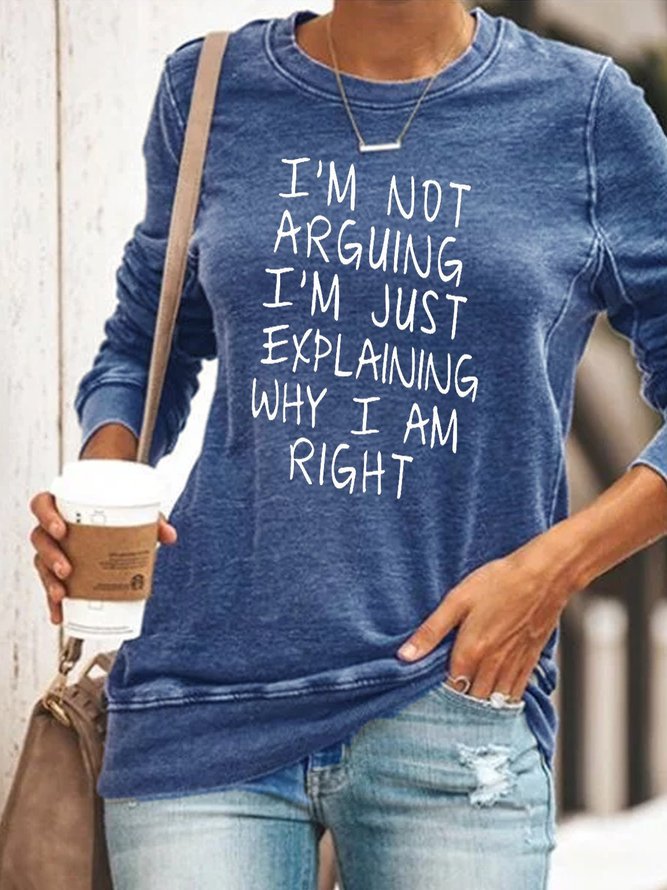I Am Not Arguing Women Sweatshirt