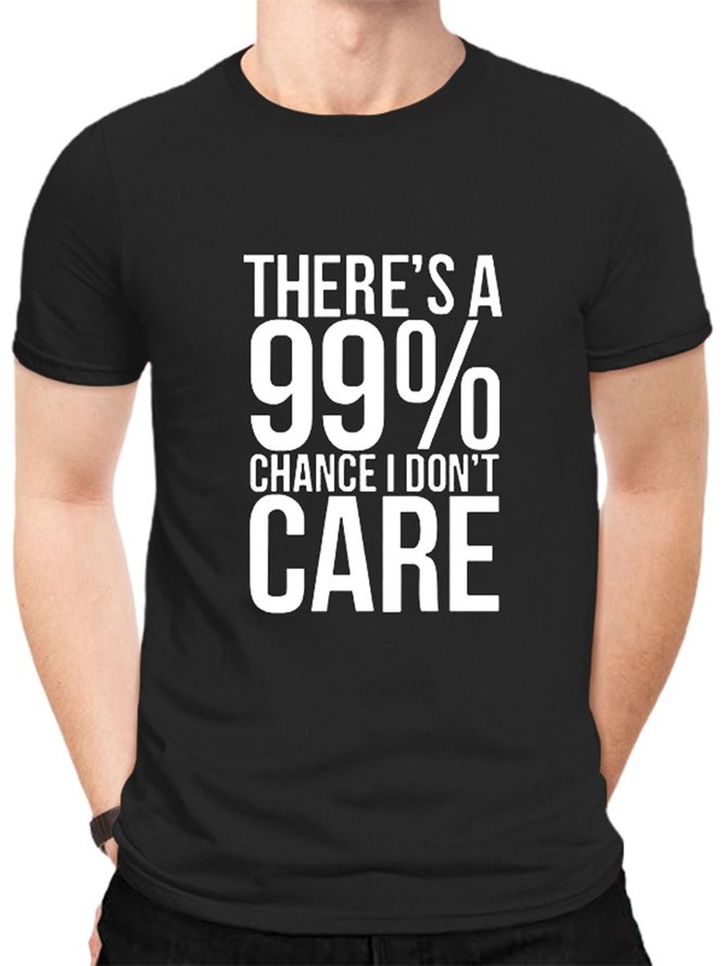 There's A 99% Chance I Don't Care. Graphic Tee