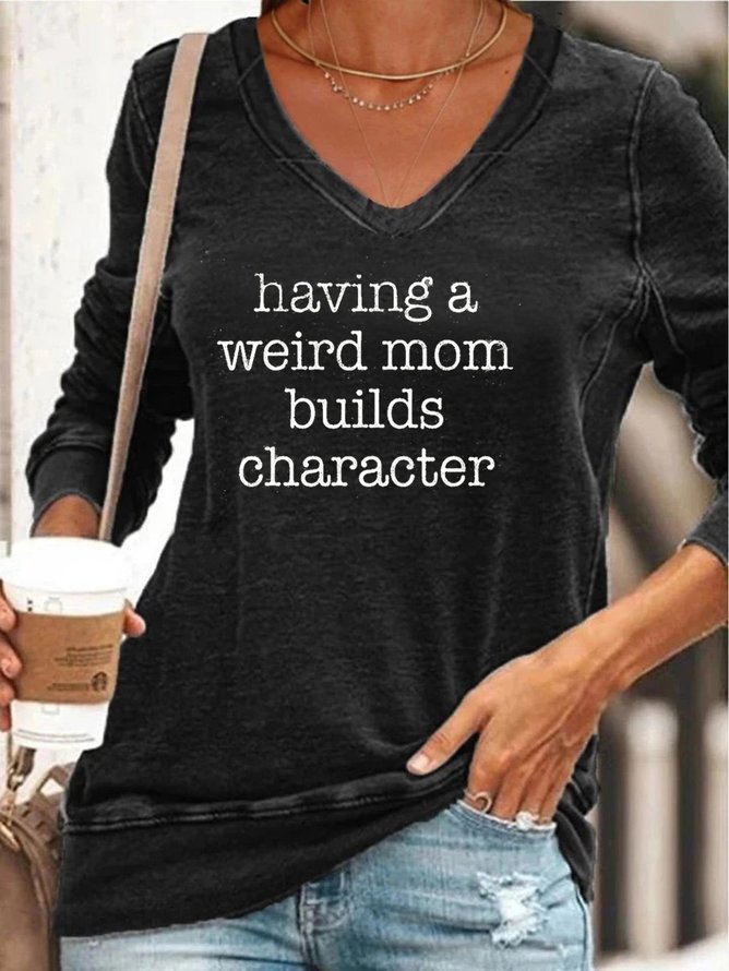 Having a Weird Mom Builds Character Sweatshirt