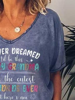 I Never Dreamed I'd Be This Crazy Grandma Shirt
