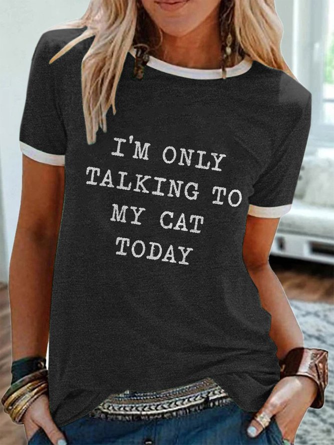 I'm Only Talking To My Cat Today  T-shirts