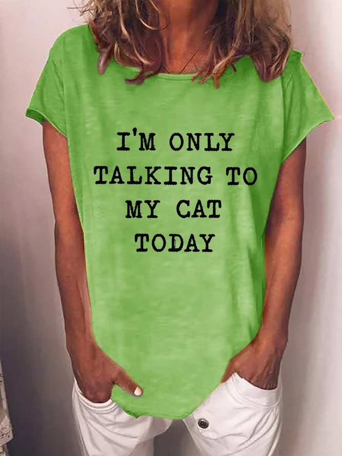 I'm Only Talking To My Cat Today Women's T-shirts