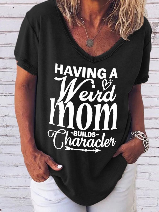 Having A Weird Mom Women's T-Shirt