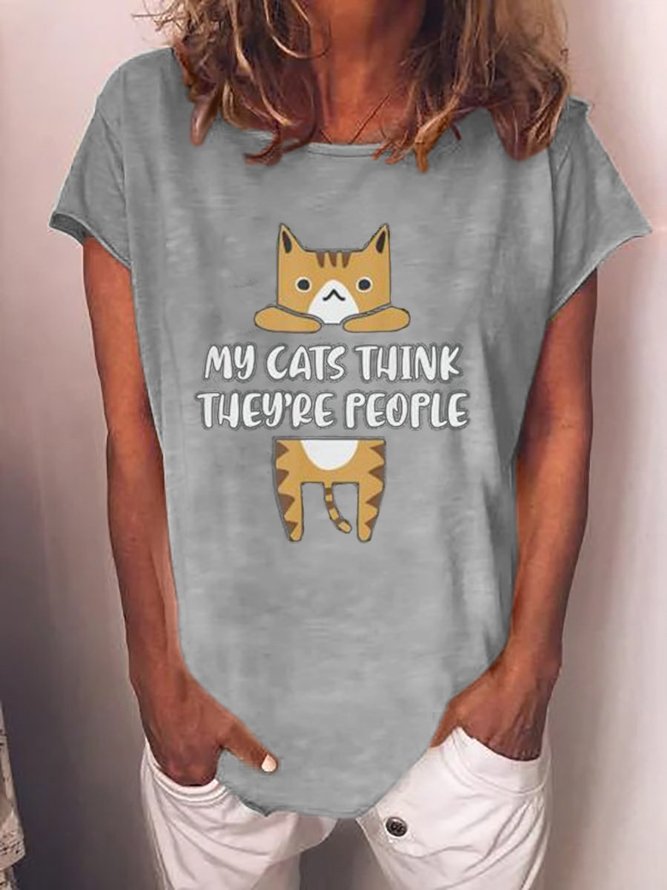 MY CATS THINK THEY'RE PEOPLE Letter Woman's Crew Neck T-shirt&Top