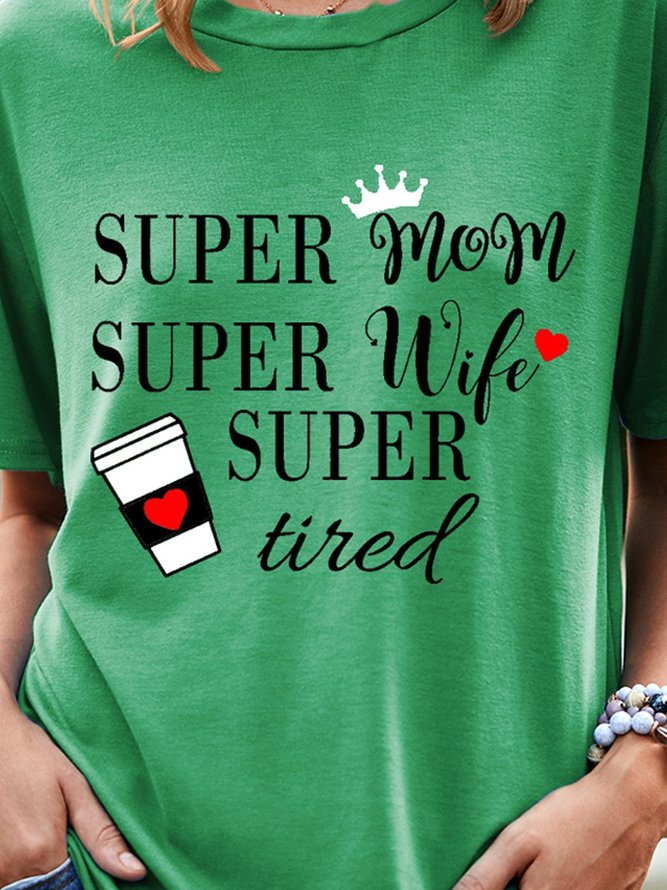 Super Mom, Super Wife, Super Tired T-shirt