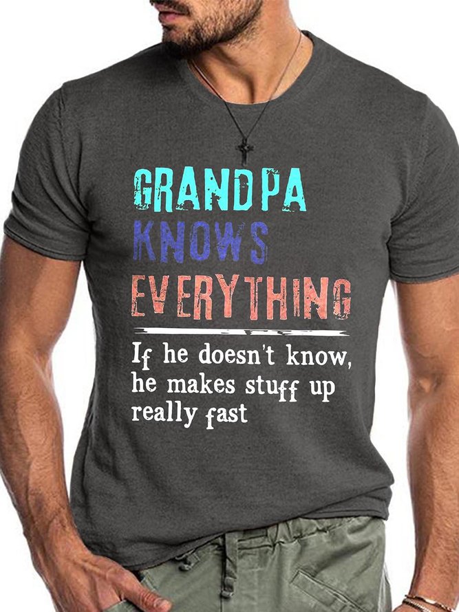Grandpa knows everything if he doesn’t know he makes stuff up really fast Shirt