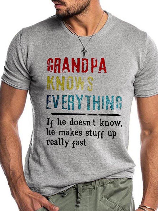 Grandpa knows everything if he doesn’t know he makes stuff up really fast Shirt