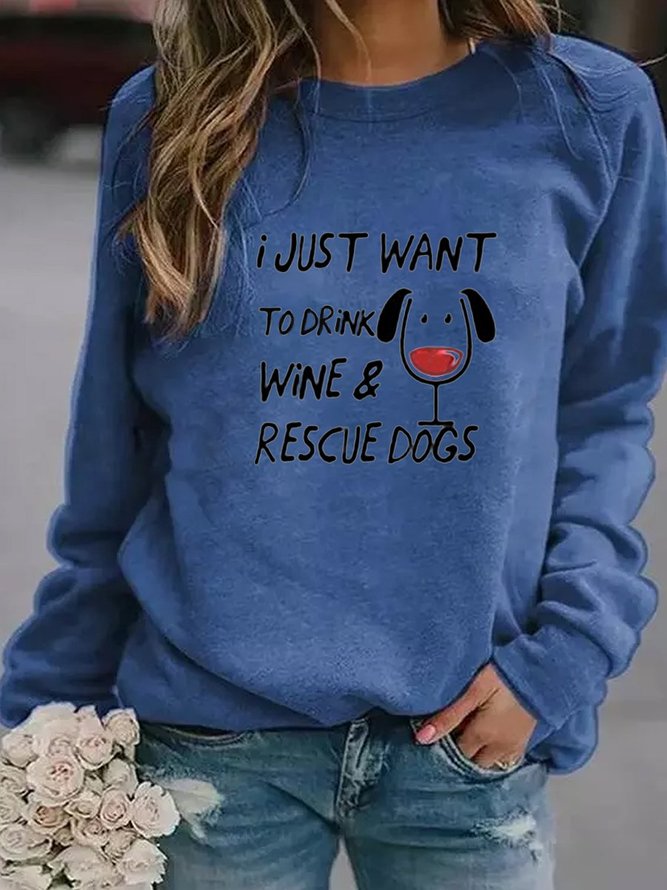 I Just Want To Drink Wine And Rescue Dogs Women's Sweatshirt