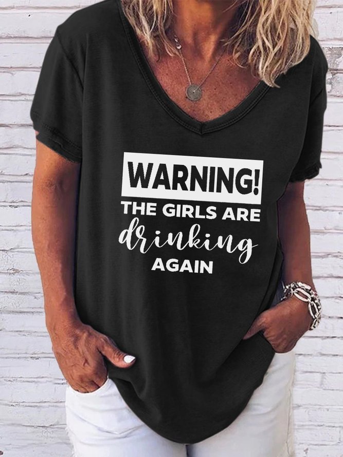 Warning The Girls Are Drinking Again V Neck Tee T-shirt