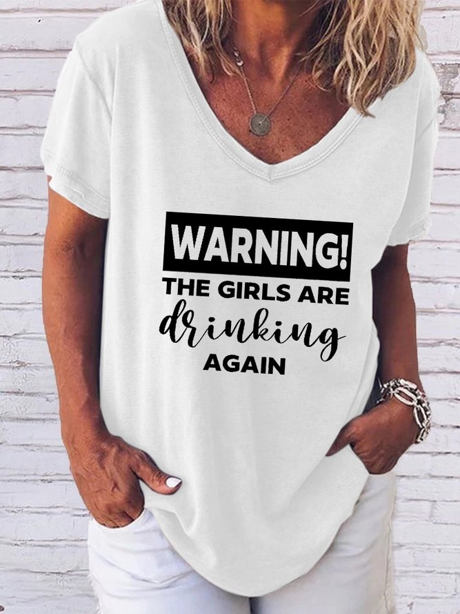 Warning The Girls Are Drinking Again V Neck Tee T-shirt