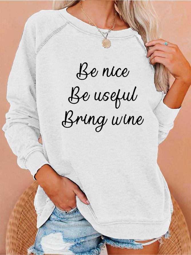 Be Nice Be Useful  Bring Wine Sweatshirt