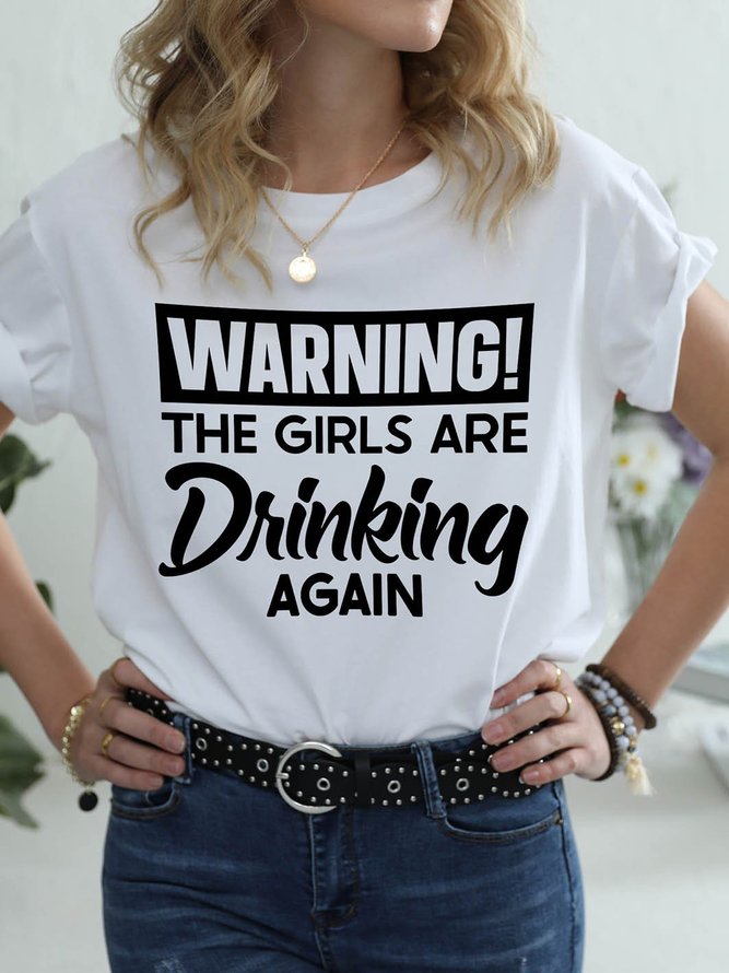Warning The Girls are Drinking Again Women's T-shirt