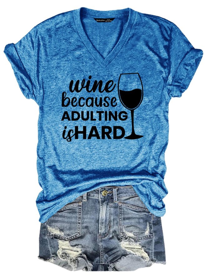 Wine because Adulting is hard Tee