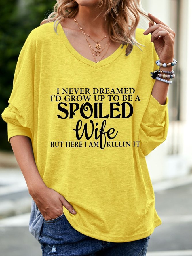 I Never Dreamed I'd Grow Up To Be A Spoiled Wife Shirt