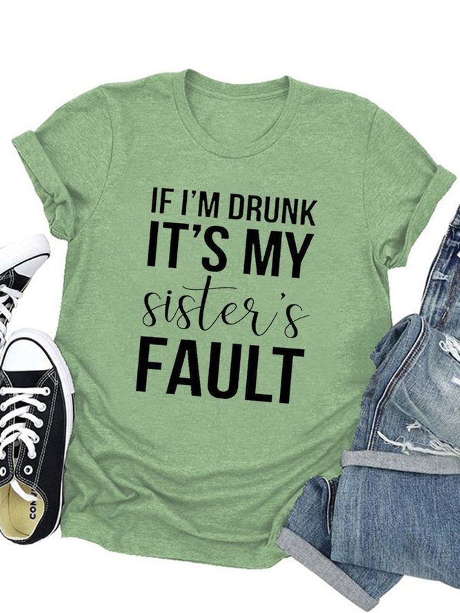 If I'm Drunk It's My Sister's Fault Shirt