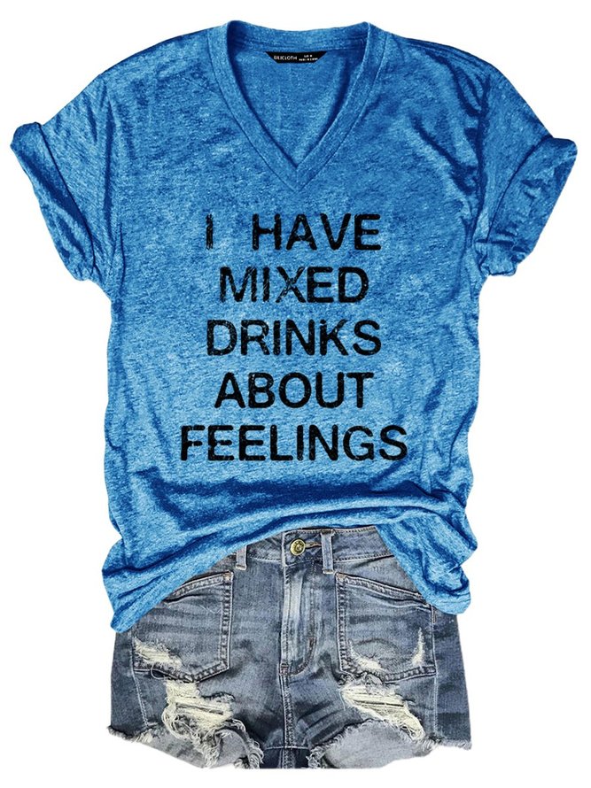 I Have Mixed Drinks About Feelings T-shirt