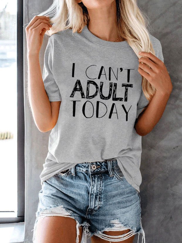 Next   I Can't Adult Today Tee