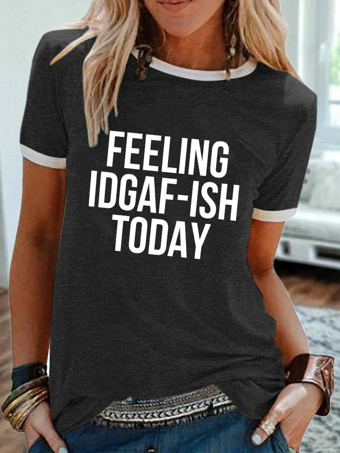 Feeling IDGAF-ISH Today Tee