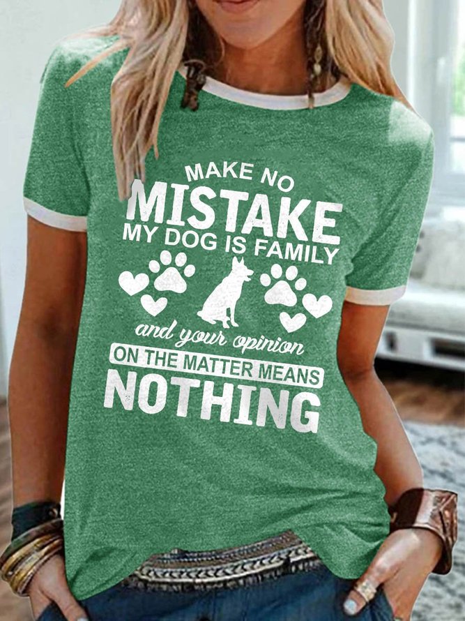 Make No Mistake My Dog Is Family Graphic Round Neck Short Sleeve Loose Tee