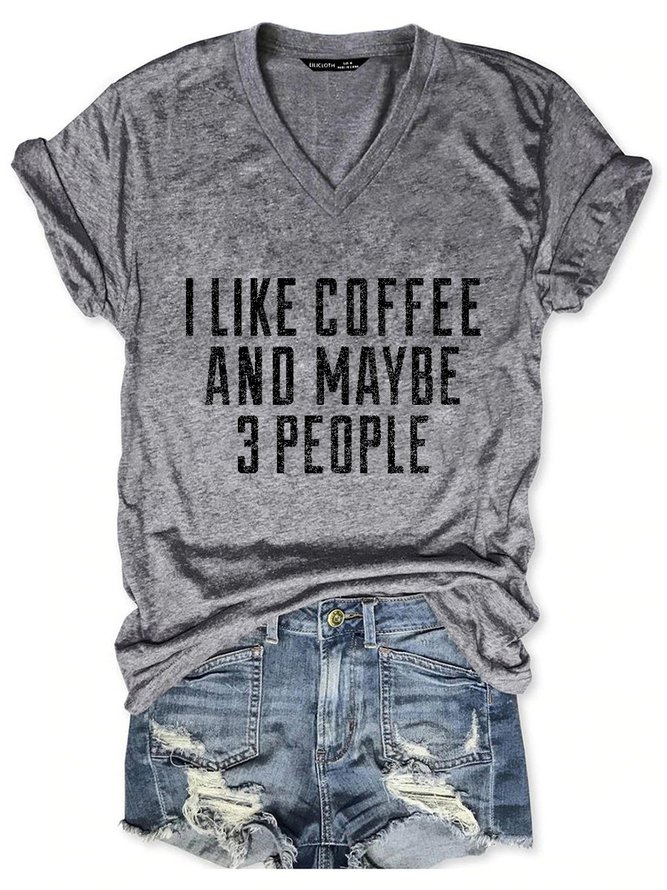 I Like Coffee And Maybe 3 People Graphic v-neck Tee