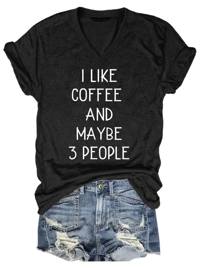 I Like Coffee and Maybe 3 People Shirt