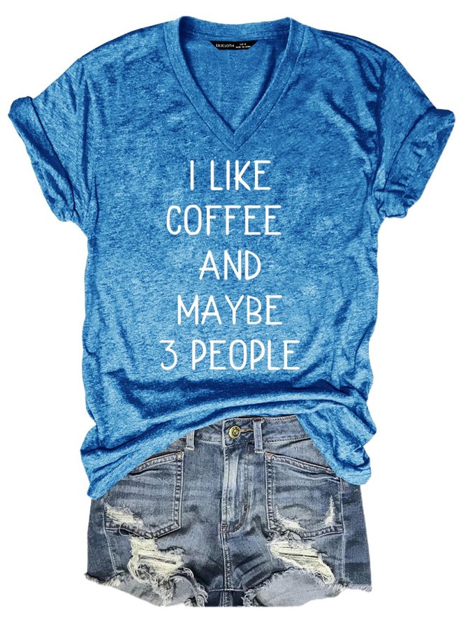 I Like Coffee and Maybe 3 People Shirt