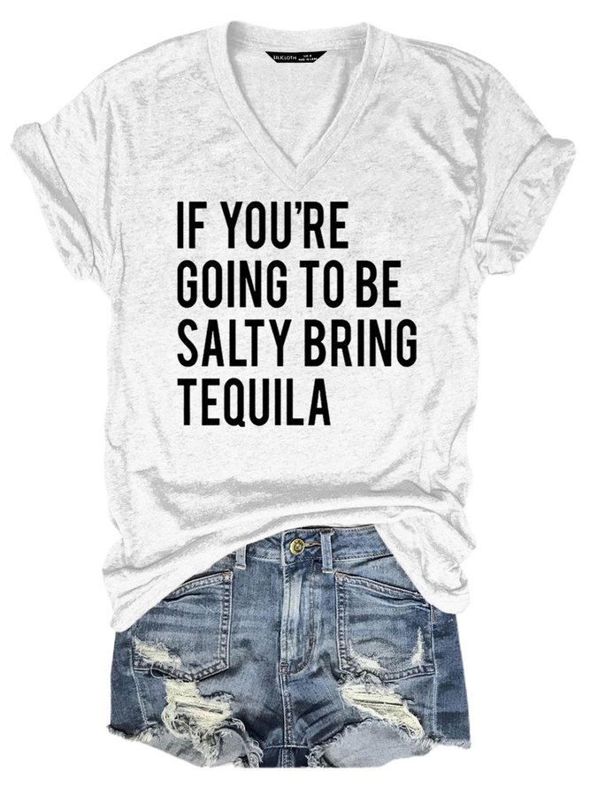If You're Going To Be Salty Bring Tequila Tee