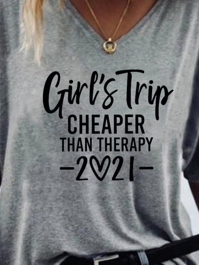 Girls Trip Cheaper Than Therapy 2021 V Neck T-Shirt Top