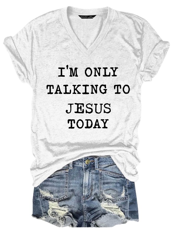 I'm Only Talking To Jesus Today Women's short sleeve V-neck T-shirt