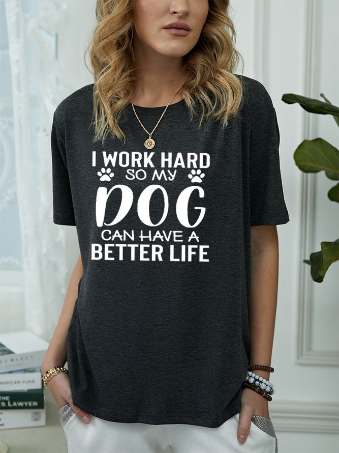 I Work Hard For My Dog Women's T-Shirt