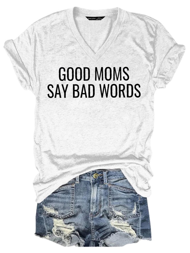 Good Moms Say Bad Word V Neck Casual Tee
