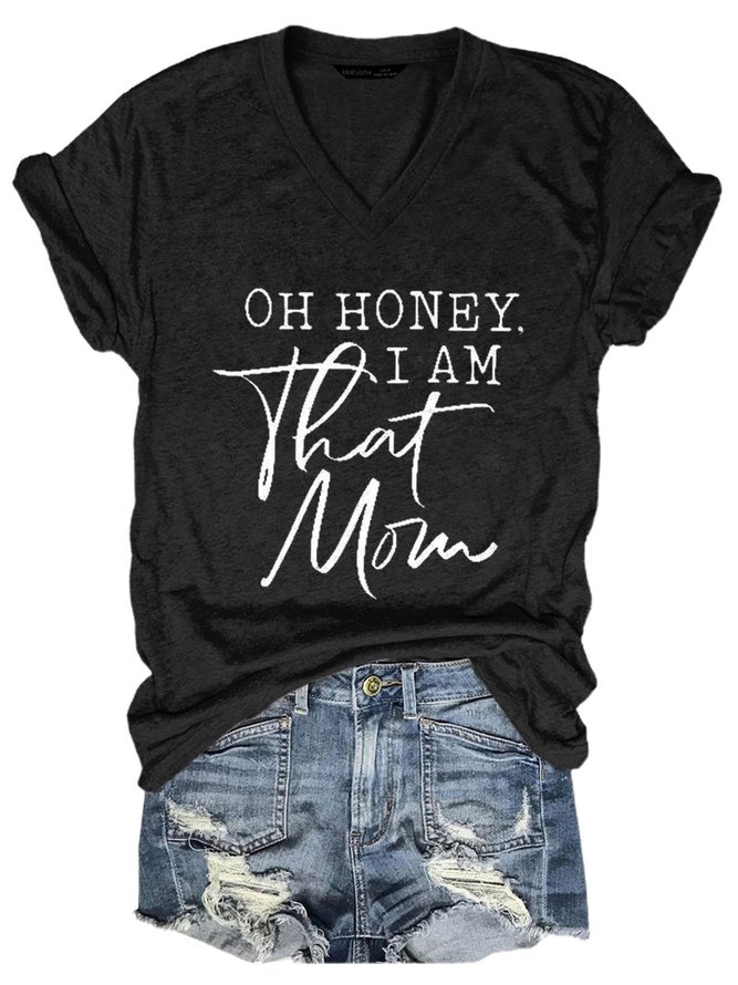 Oh Honey I Am That Mom Letter V Neck Woman Tee Top