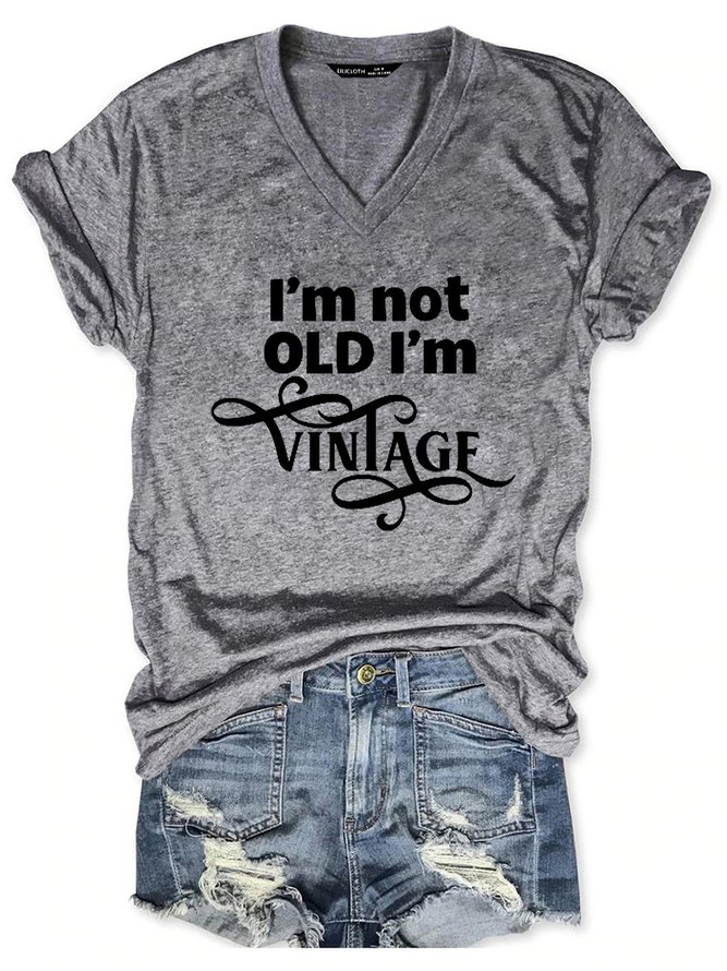 I'm Not Old I'm Vintage V-Neck Graphic Tee