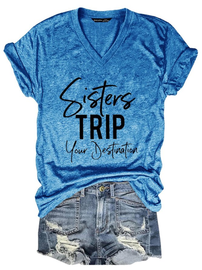 Sisters Trip Your Destination Cotton-Blend Short Sleeve Printed V Neck Woman Tee