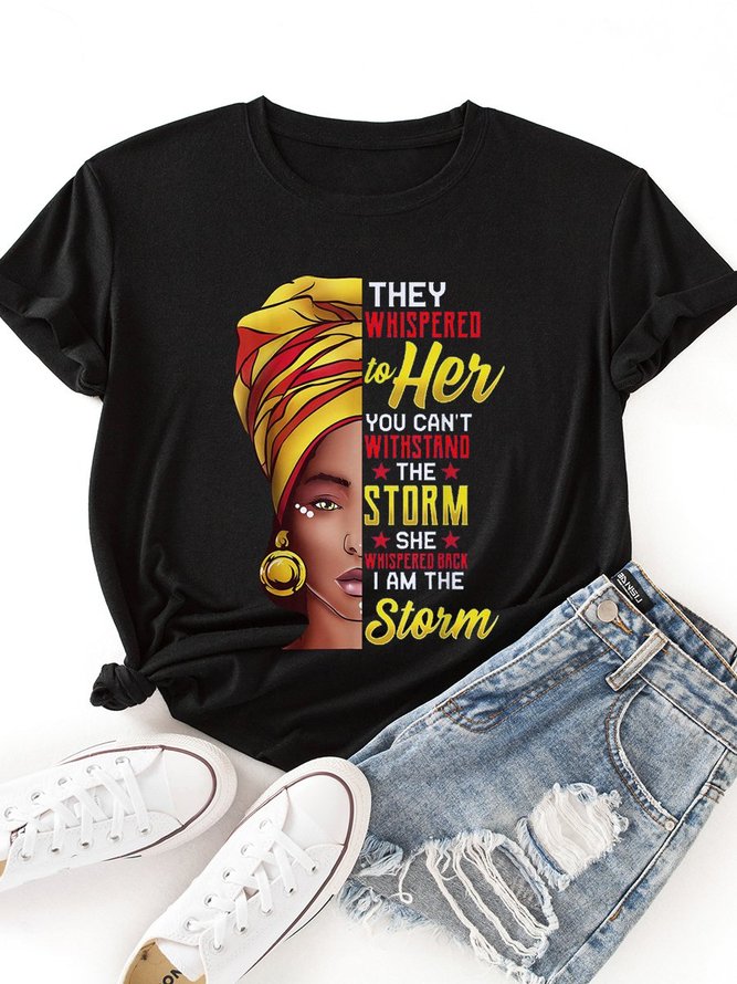 They Whispered To Her You Can`t Withstand The Storm She Whispered Back I Am The Storm Graphic Tee